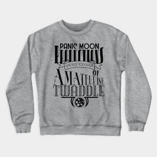 Purveyors of Amateurish Twaddle Crewneck Sweatshirt